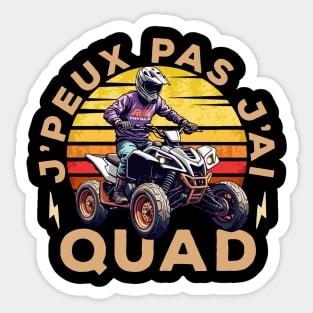 Je PEux Pas J'ai Quad Sticker